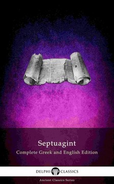 Brenton Sir Lancelot C. L. - Delphi Septuagint - Complete Greek and English Edition (Illustrated) [eKönyv: epub, mobi]