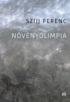 Szijj Ferenc - Növényolimpia [eKönyv: epub, mobi]