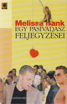 Melissa Bank - Egy pasivadász feljegyzései [antikvár]