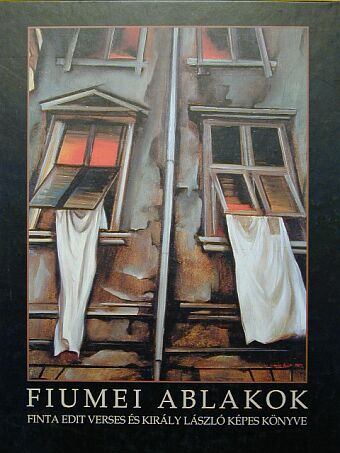 Finta Edit - Fiumei ablakok [antikvár]