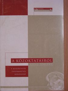 A közoktatásról szóló törvény/A közoktatás információs rendszere [antikvár]