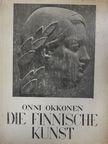 Onni Okkonen - Die finnische Kunst [antikvár]
