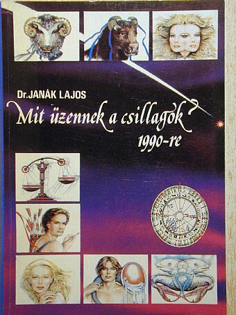 Dr. Janák Lajos - Mit üzennek a csillagok 1990-re? [antikvár]
