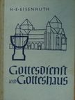 Heinz Erich Eisenhuth - Gottesdienst und Gotteshaus [antikvár]