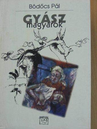 Bödőcs Pál - Gyászmagyarok [antikvár]