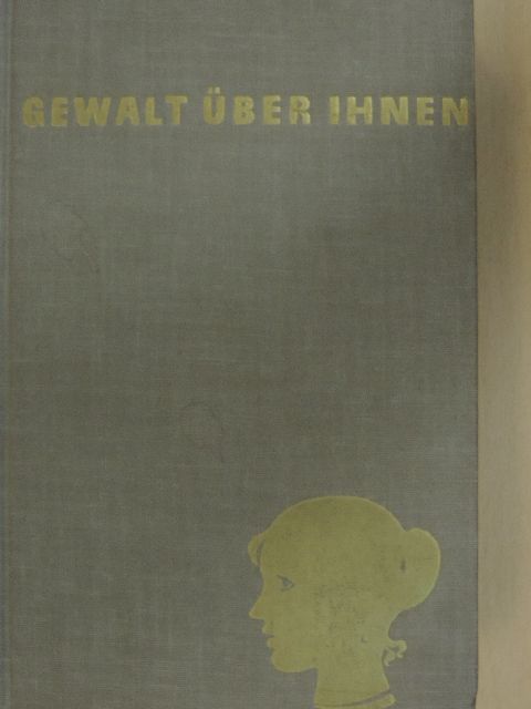Ernst Zahn - Gewalt über Ihnen [antikvár]