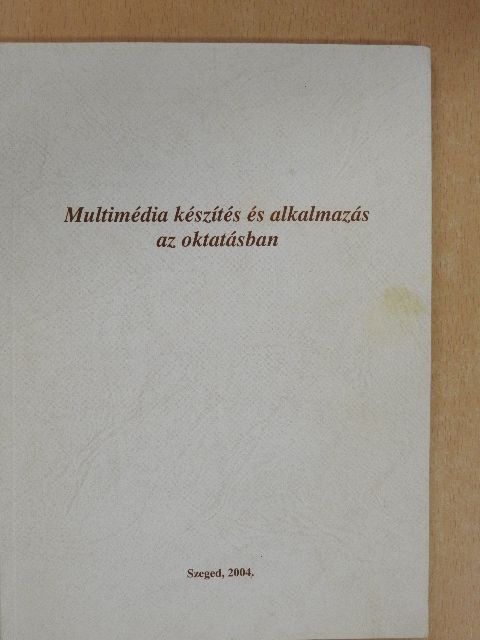 Csüllög Imre - Multimédia készítés és alkalmazás az oktatásban [antikvár]