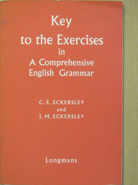 C. E. Eckersley - Key to the Exercises in a Comprehensive English Grammar [antikvár]