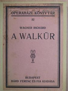 Wagner Richárd - A walkür [antikvár]