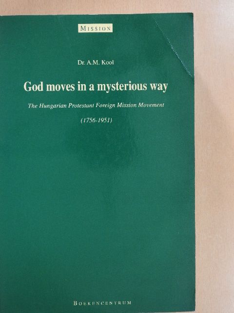 dr. Anna Maria Kool - God Moves in Mysterious Way [antikvár]
