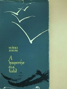 Márki Zoltán - A tengerész és a halál (dedikált példány) [antikvár]