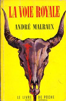 ANDRÉ MALRAUX - La voie royale [antikvár]