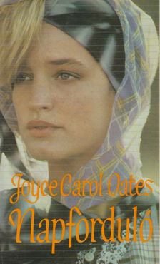 Joyce Carol Oates - Napforduló [antikvár]