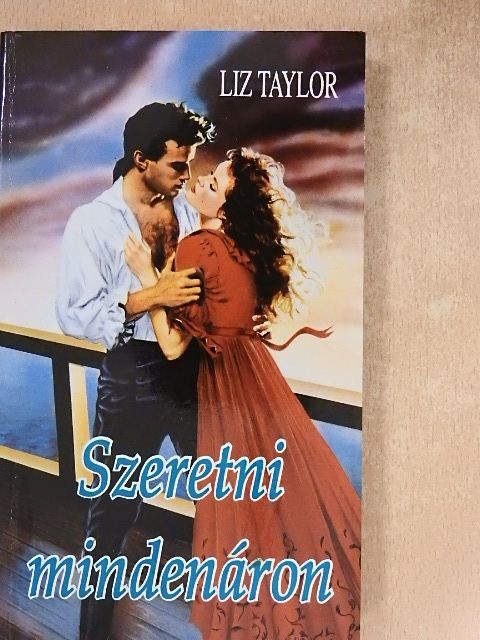 Liz Taylor - Szeretni mindenáron [antikvár]