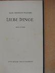 Karl Heinrich Waggerl - Liebe Dinge [antikvár]