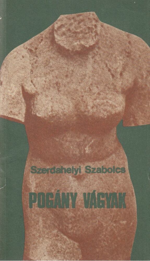 SZERDAHELYI SZABOLCS - Pogány vágyak [antikvár]