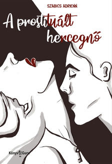 Szabics Adrienn - A prostituált hercegnő [eKönyv: epub, mobi]
