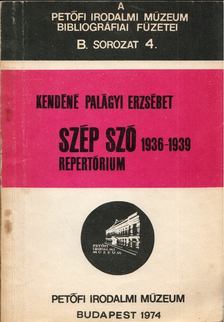 Kendéné Palágyi Erzsébet - Szép Szó 1936-1939 repertórium [antikvár]