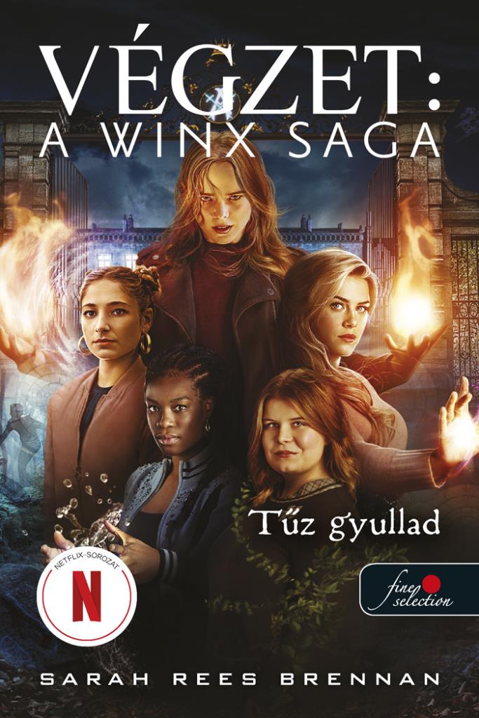 Sarah Rees Brennan - Tűz gyullad (Végzet: A Winx Saga 2.)