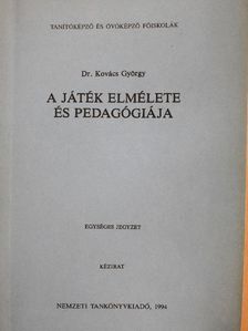Dr. Kovács György - A játék elmélete és pedagógiája [antikvár]
