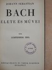 Lichtenberg Emil - Johann Sebastian Bach élete és művei [antikvár]
