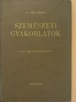 Dr. Gáll János - Szemészeti gyakorlatok [antikvár]