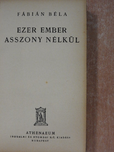Fábián Béla - Ezer ember asszony nélkül [antikvár]