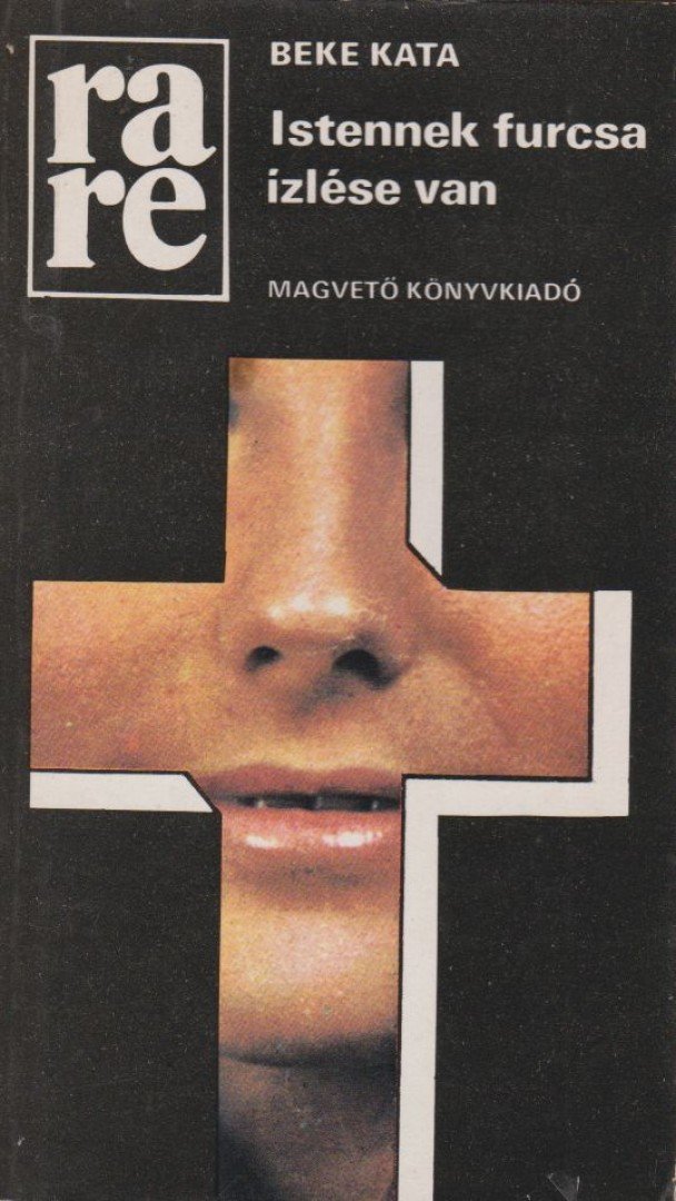 Beke Kata - Istennek furcsa ízlése van [antikvár]