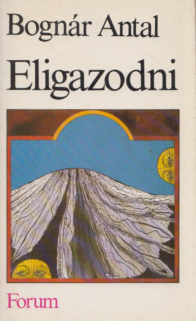 Bognár Antal - Eligazodni [antikvár]