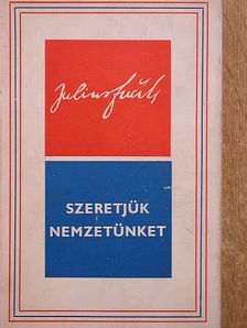 Julius Fucik - Szeretjük nemzetünket [antikvár]