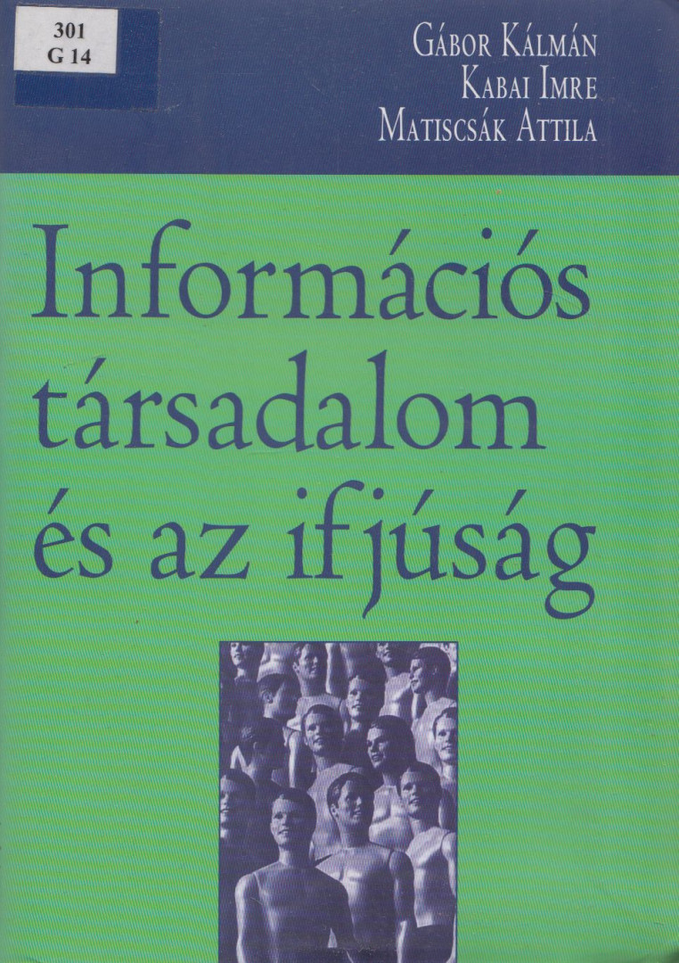 Gábor Kálmán, Kabai Imre, Matiscsák Attila - Információs társadalom és az ifjúság [antikvár]