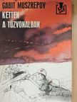 Gabit Muszrepov - Ketten a tűzvonalban [antikvár]