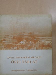 Ujvári Béla - XVIII. Veszprém Megyei Őszi Tárlat [antikvár]