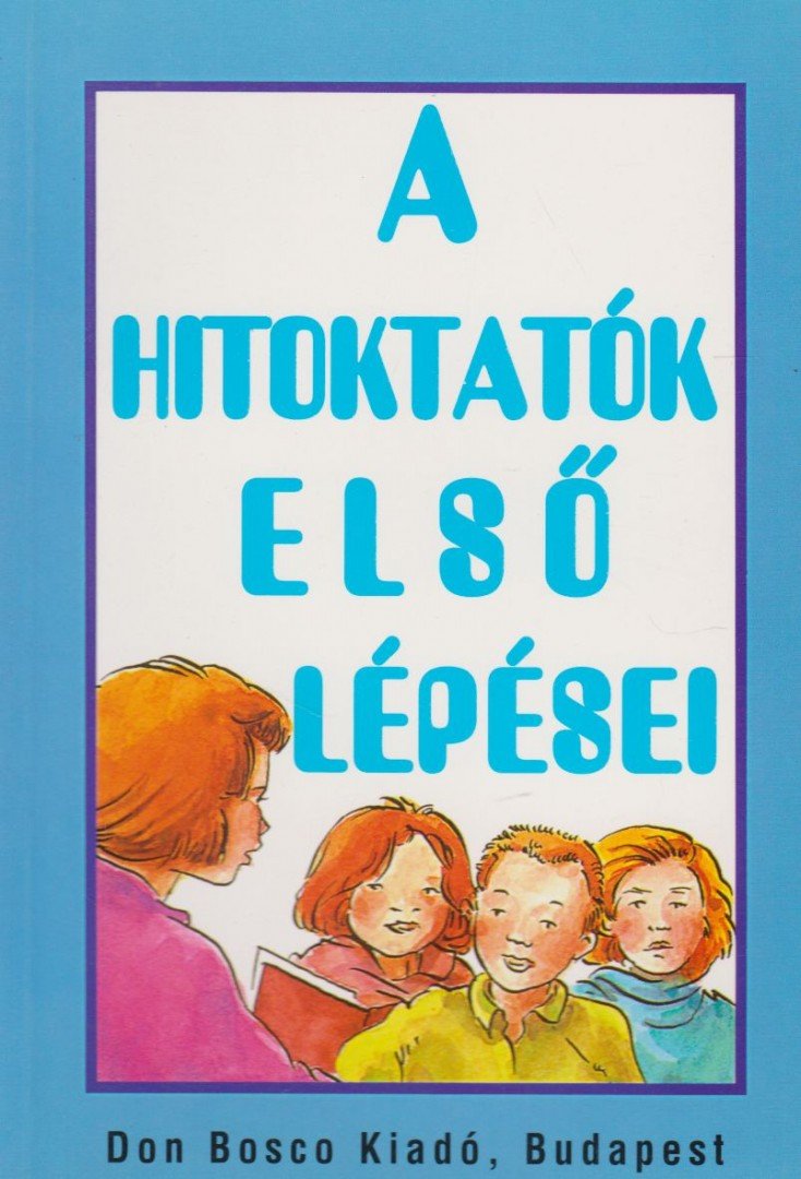A hitoktatók első lépései [antikvár]