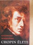 Kazimierz Wierzynski - Chopin élete [antikvár]