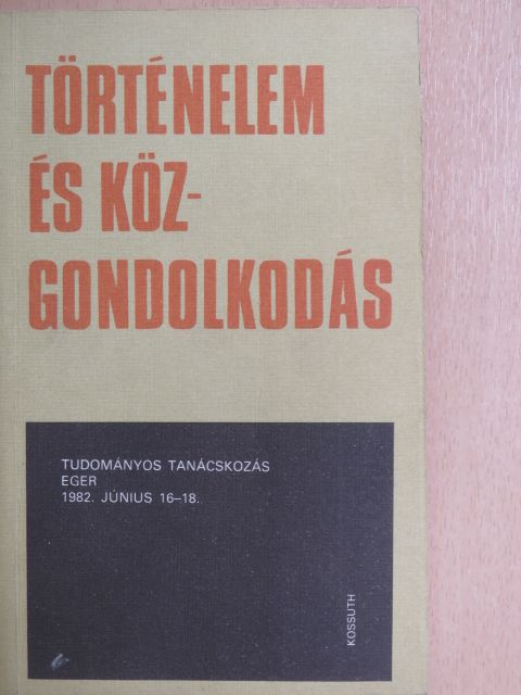 Ágh Attila - Történelem és közgondolkodás [antikvár]