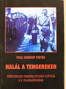 Paul Herbert Freyer - Halál a tengereken [antikvár]