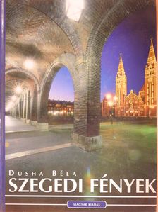 Károlyi Attila - Szegedi fények (dedikált példány) [antikvár]