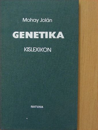 Mohay Jolán - Genetika kislexikon [antikvár]