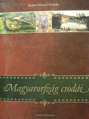 Száraz Miklós György - Magyarország csodái [antikvár]