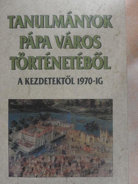 Ács Anna - Tanulmányok Pápa város történetéből [antikvár]
