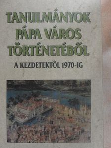 Ács Anna - Tanulmányok Pápa város történetéből [antikvár]