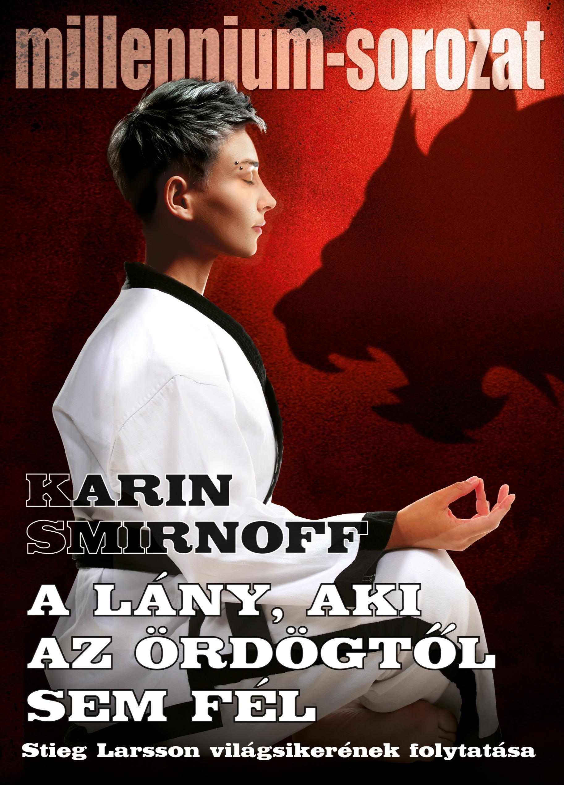 Karin Smirnoff - A lány, aki az ördögtől sem fél [eKönyv: epub, mobi]