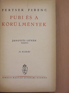 Fertsek Ferenc - Pubi és a körülmények [antikvár]