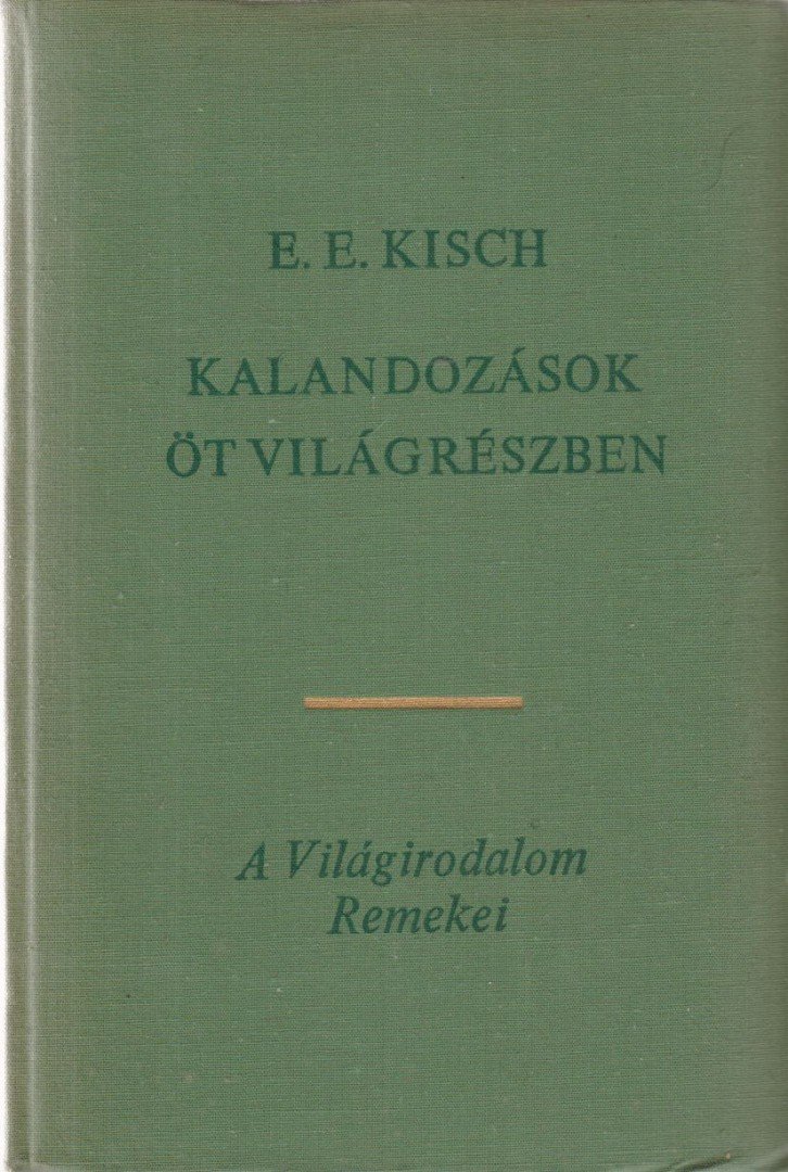 KISCH, EGON ERWIN - Kalandozások öt világrészben [antikvár]
