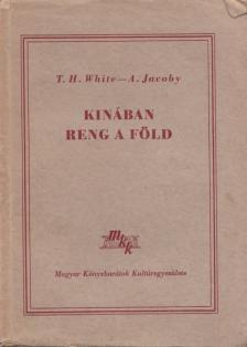 Jacoby, A., WHITE, T.H. - Kinában reng a Föld [antikvár]