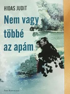 Hidas Judit - Nem vagy többé az apám [antikvár]