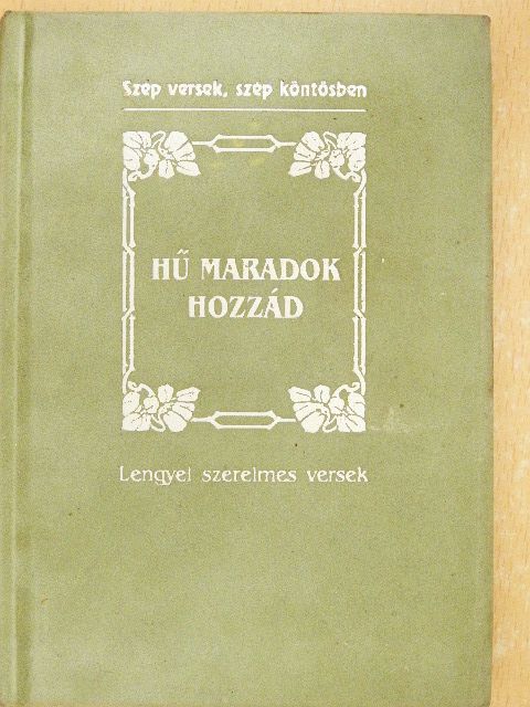 Adam Mickiewicz - Hű maradok hozzád [antikvár]