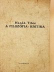Cs. Szabó László - A filozófia: kritika (dedikált példány) [antikvár]