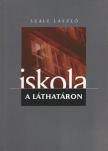 Szále László - Iskola a láthatáron (dedikált) [antikvár]